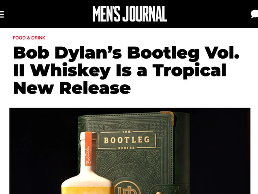 MEN'S JOURNAL: Bob Dylan’s Bootleg Vol. II Whiskey Is a Tropical New Release